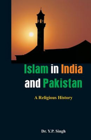 Knjiga Islam in India and Pakistan Dr. Y. P. Singh