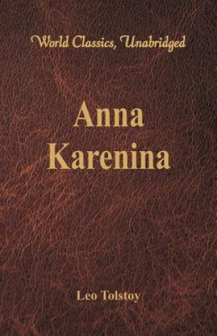 Könyv Anna Karenina (World Classics, Unabridged) Leo Tolstoy