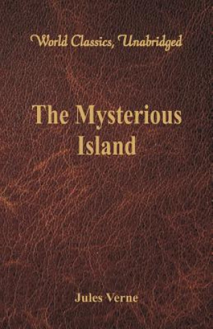 Knjiga The Mysterious Island (World Classics, Unabridged) Jules Verne