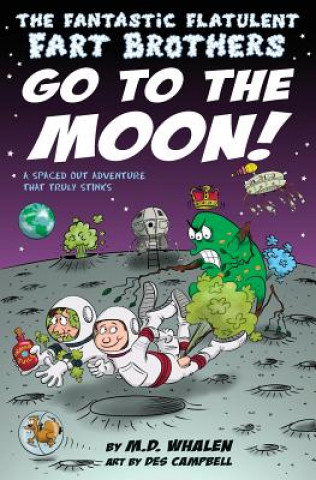 Kniha The Fantastic Flatulent Fart Brothers Go to the Moon! M. D. Whalen