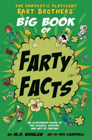 Kniha The Fantastic Flatulent Fart Brothers' Big Book of Farty Facts M. D. Whalen