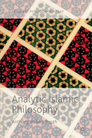 Kniha Analytic Islamic Philosophy Anthony Robert Booth