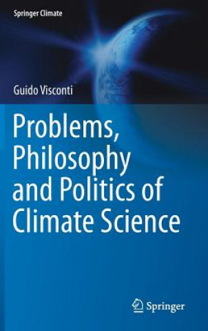 Könyv Problems, Philosophy and Politics of Climate Science Guido Visconti