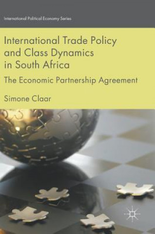 Książka International Trade Policy and Class Dynamics in South Africa Simone Claar