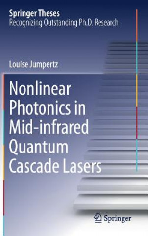 Könyv Nonlinear Photonics in Mid-infrared Quantum Cascade Lasers Louise Jumpertz