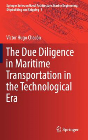 Kniha Due Diligence in Maritime Transportation in the Technological Era Víctor Hugo Chacón