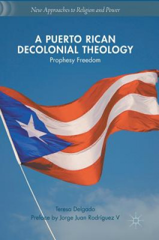 Livre Puerto Rican Decolonial Theology Teresa Delgado