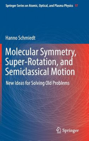 Könyv Molecular Symmetry, Super-Rotation, and Semiclassical Motion Hanno Schmiedt