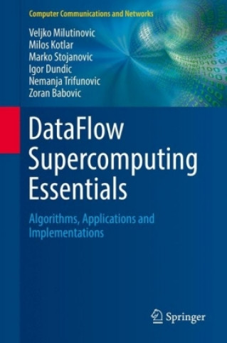 Knjiga DataFlow Supercomputing Essentials Veljko Milutinovic