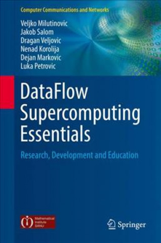 Knjiga DataFlow Supercomputing Essentials Veljko Milutinovic