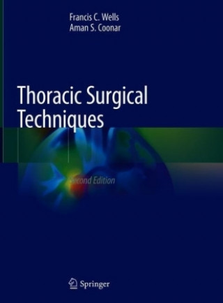 Kniha Thoracic Surgical Techniques Francis C. Wells