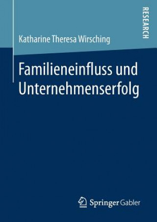 Könyv Familieneinfluss Und Unternehmenserfolg Katharine Theresa Wirsching