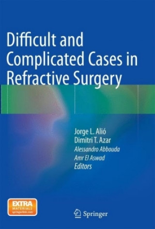 Книга Difficult and Complicated Cases in Refractive Surgery Jorge L. Alió