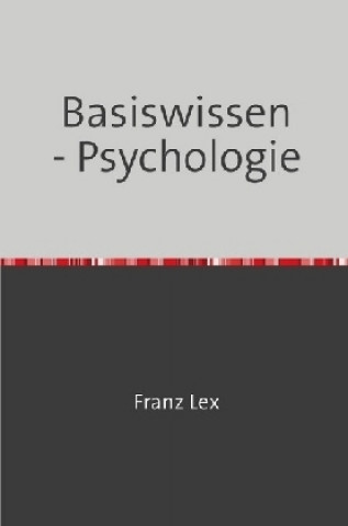 Könyv Basiswissen - Psychologie Franz Lex