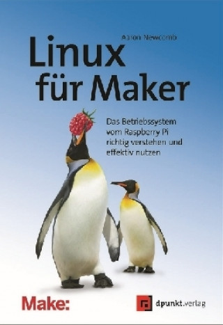 Könyv Linux für Maker Aaron Newcomb