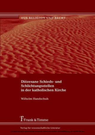 Kniha Diözesane Schieds- und Schlichtungsstellen in der katholischen Kirche Wilhelm Handschuh