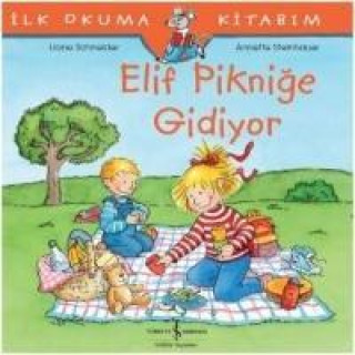 Carte Elif Piknige Gidiyor - Ilk Okuma Kitabim Liane Schneider