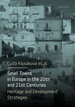 Carte Small Towns in Europe in the 20th and 21st Centuries Luda Klusakova