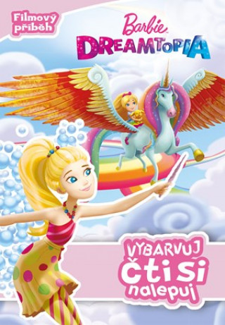 Kniha Barbie Dreamtopia Vybarvuj, čti si nalepuj Inga kolektiv