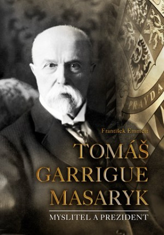 Kniha Tomáš Garrigue Masaryk František Emmert