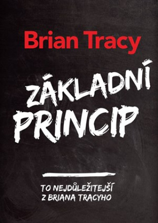 Kniha Základní princip Brian Tracy