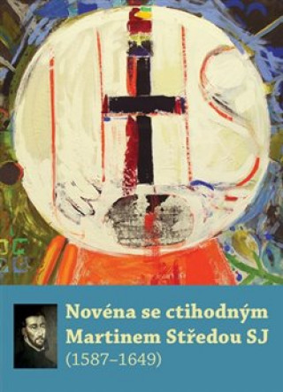 Könyv Novéna se ctihodným Martinem Středou SJ 