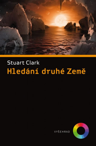 Kniha Hledání druhé Země Stuart Clark