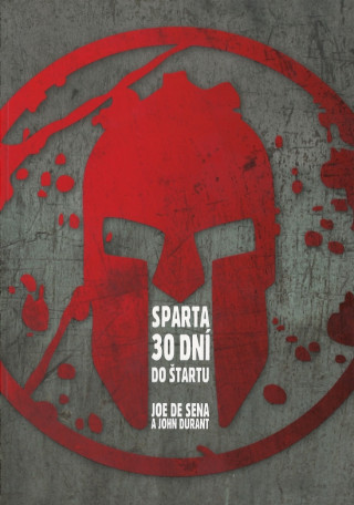 Könyv Sparta – 30 dní do štartu Joe De Sena
