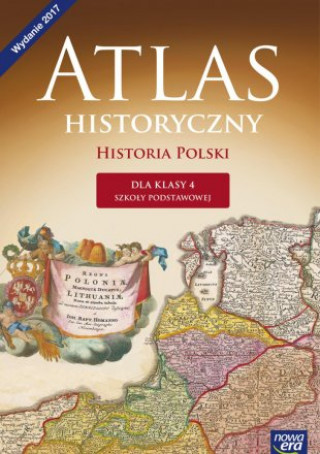 Carte Atlas historyczny Historia Polski dla klasy 4 