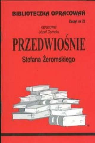 Carte Biblioteczka Opracowań Przedwiośnie Stefana Żeromskiego Osmoła Józef