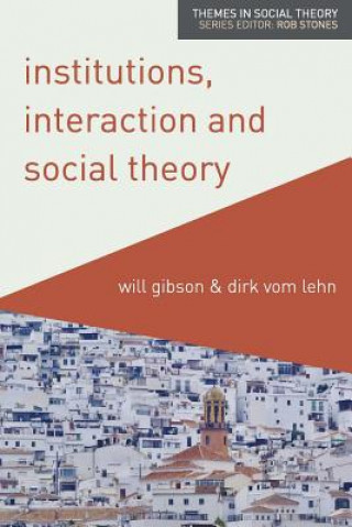 Livro Institutions, Interaction and Social Theory Will Gibson