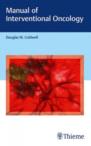 Kniha Manual of Interventional Oncology Douglas Coldwell