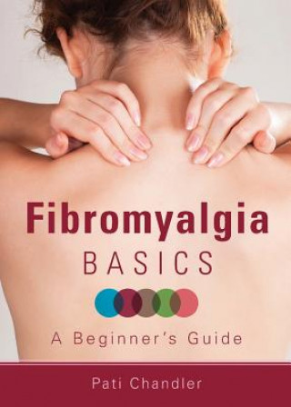 Knjiga Fibromyalgia Basics Pati Chandler