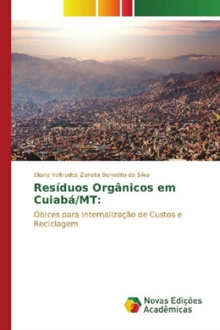 Book Resíduos Orgânicos em Cuiabá/MT: Eliane Veltrudes Zanata Benedito da Silva