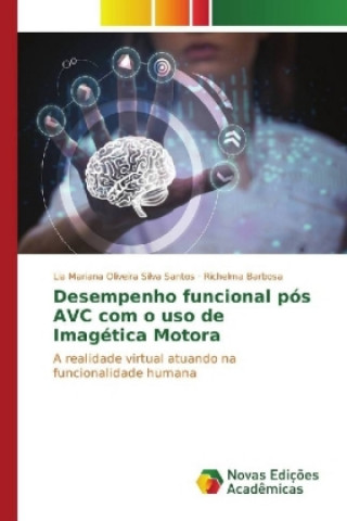 Knjiga Desempenho funcional pós AVC com o uso de Imagética Motora Lia Mariana Oliveira Silva Santos