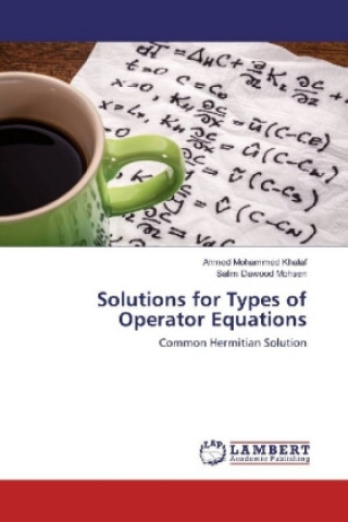 Carte Solutions for Types of Operator Equations Ahmed Mohammed Khalaf