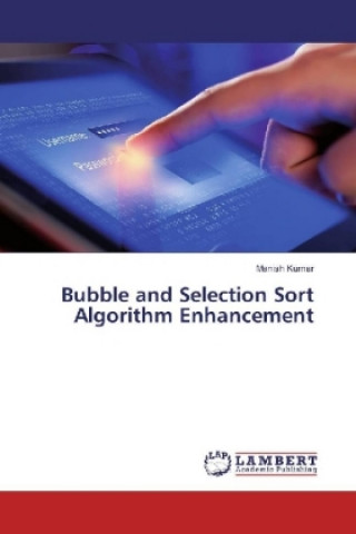 Kniha Bubble and Selection Sort Algorithm Enhancement Manish Kumar