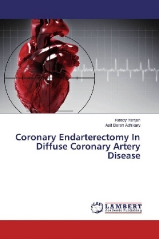 Книга Coronary Endarterectomy In Diffuse Coronary Artery Disease Redoy Ranjan