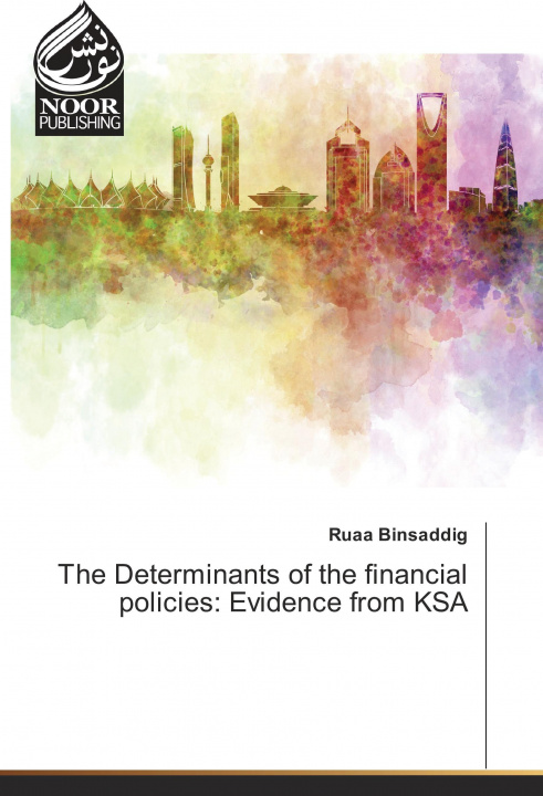 Carte The Determinants of the financial policies: Evidence from KSA Ruaa Binsaddig