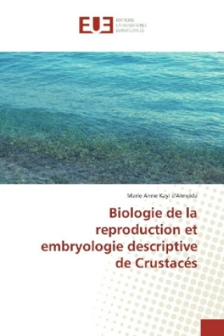 Carte Biologie de la reproduction et embryologie descriptive de Crustacés Marie Anne Kayi d'Almeida