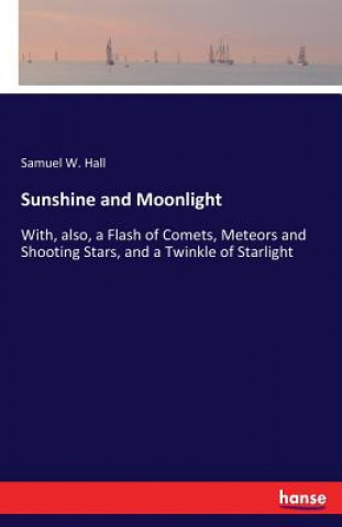 Kniha Sunshine and Moonlight Samuel W. Hall