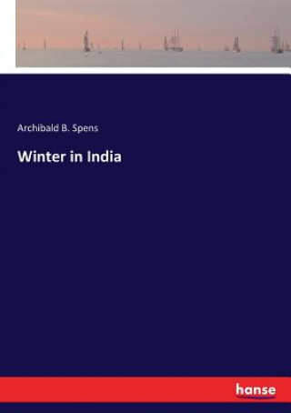 Carte Winter in India ARCHIBALD B. SPENS