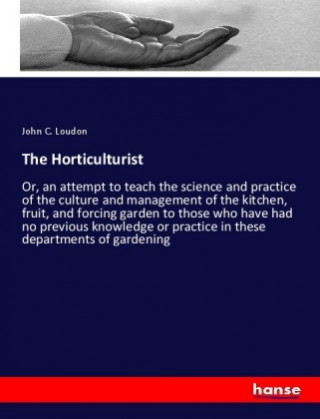 Kniha Horticulturist John C. Loudon