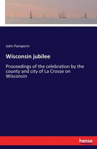 Knjiga Wisconsin jubilee John Pamperin