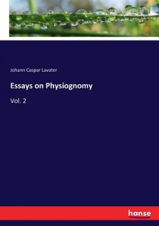 Knjiga Essays on Physiognomy Lavater Johann Caspar Lavater