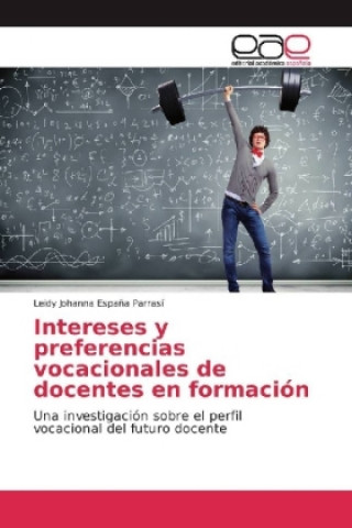 Kniha Intereses y preferencias vocacionales de docentes en formación Leidy Johanna España Parrasí