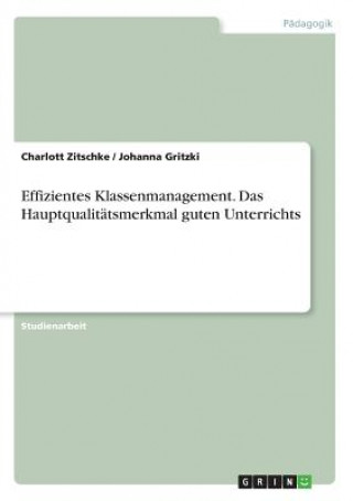 Kniha Effizientes Klassenmanagement. Das Hauptqualitätsmerkmal guten Unterrichts Charlott Zitschke