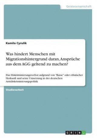 Carte Was hindert Menschen mit Migrationshintergrund daran, Ansprüche aus dem AGG geltend zu machen? Kamila Cyrulik