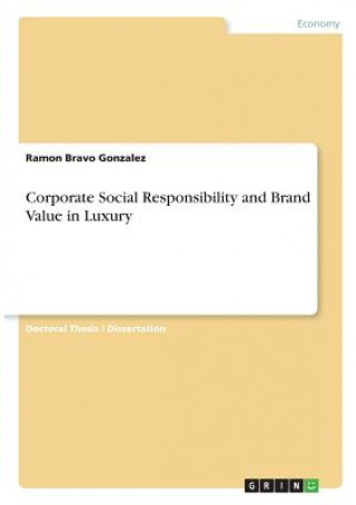 Carte Corporate Social Responsibility and Brand Value in Luxury Ramon Bravo Gonzalez