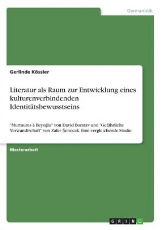 Carte Literatur als Raum zur Entwicklung eines kulturenverbindenden Identitätsbewusstseins Gerlinde Kössler